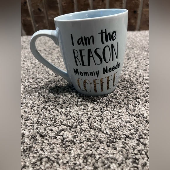 I am the reason‎ mommy needs coffee mug - Picture 1 of 6